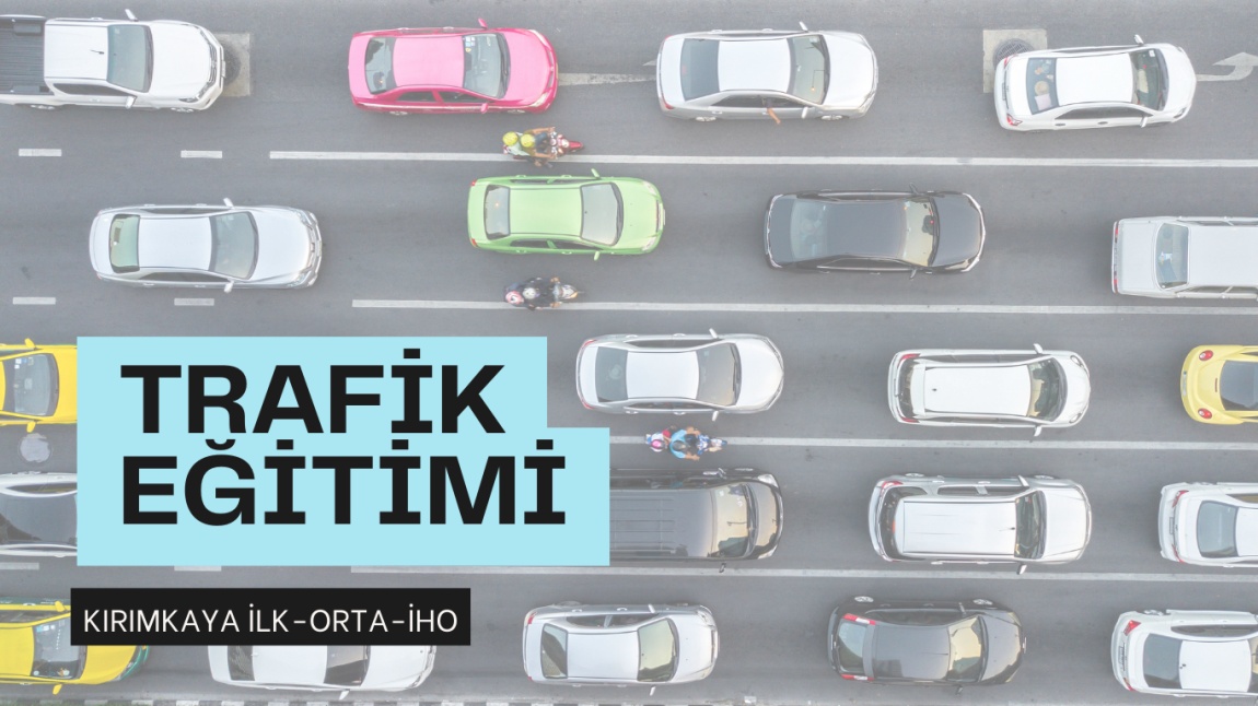OKULUMUZDA TRAFİK EĞİTİMİ